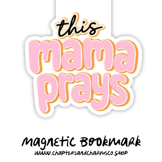 This Mama Prays | Magnetic Bookmark